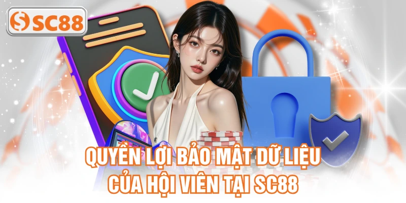 Quyền lợi bảo mật dữ liệu của hội viên tại SC88